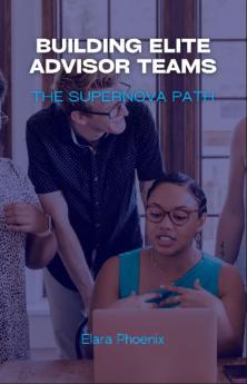 Building Elite Advisor Teams