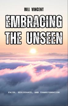 Embracing the Unseen