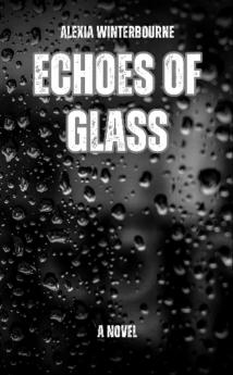 Echoes of Glass