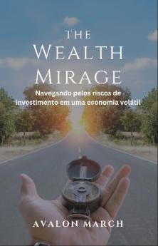 The Wealth Mirage