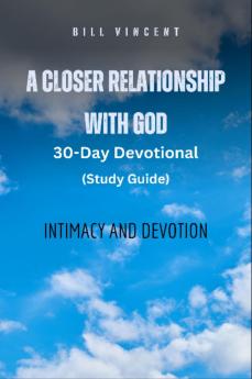 A Closer Relationship With God (Study Guide)