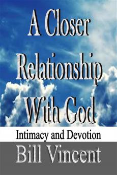 A Closer Relationship With God (Complete Edition)