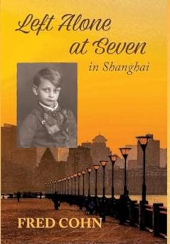 Left Alone at Seven in Shanghai