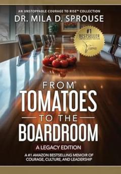 From Tomatoes to the Boardroom - A Legacy Edition