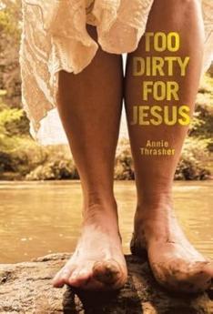 Too Dirty for Jesus