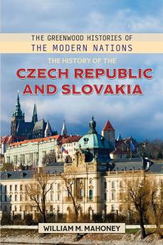 The History of the Czech Republic and Slovakia