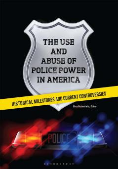 Use and Abuse of Police Power in America