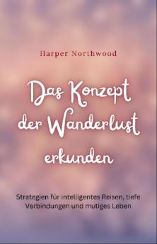 Das Konzept der Wanderlust erkunden