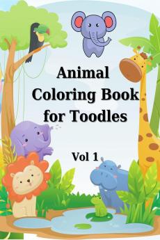 Animal Coloring Book for Toodles Vol 1 : 119 Pages | Coloring Book with Animals| Amazing Activity Book for Toodles