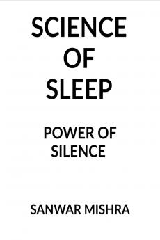 SCIENCE OF SLEEP : POWER OF SILENCE