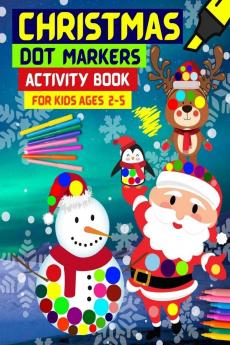 Christmas Dot Markers Activity Book For Kids Ages 2-5