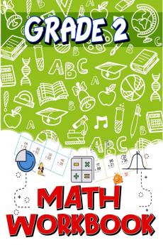 Grade 2 Math Workbook : Addition &amp; Subtraction Worksheets Easy and Fun Math Activities Build the Best Possible Foundation for Your Child