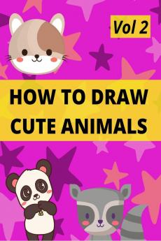 How to draw cute animals : Learn how to draw | a simple guide to drawing cute animals for kids