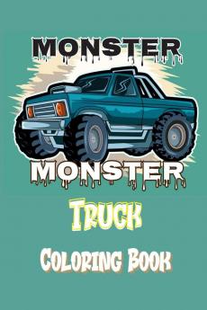 Monster Truck Coloring Book : Fun And Interactive Coloring Book For Kids With Over 80 Designs of Monster Trucks