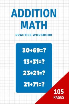 Addition math practice workbook : Practice Workbook Addition Math Drills /timed Tests/addition Math’s Challenge