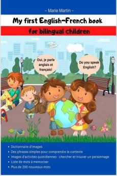 My first English-French book : My first English-French book  for bilingual children; Bilingual French english kids book; My first French-English book