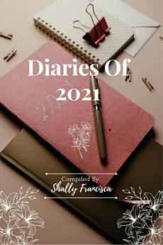 Diaries Of 2021