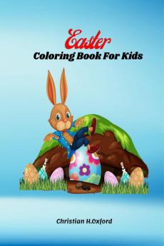 Easter Coloring Book For Kids : Fun 50-page workbook of Easter bunny eggs chickens and other cute animals for kids.