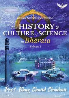 The History and Culture of Science in Bh?rata - Vol I