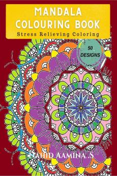 Mandala Colouring Book : Stress Relieving Coloring