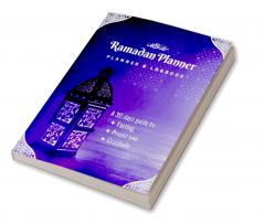 Ramadan Planner and Logbook: : A Guided Journal and Planner With 30 Hadith and Reflections on Good Deeds Seek the Blessings Of Ramadan With a Perfect Planner and Logbook