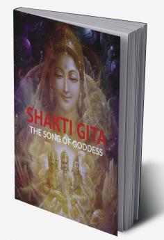 SHAKTI GITA: THE SONG OF GODDESS