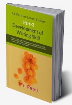 Development of Writing Skill Part-3: includes- E-mails Poster Making Notices Processing Dialogue Article Speech &amp; Debate Writing as well as Diary entry Summary and Reporting for school ...