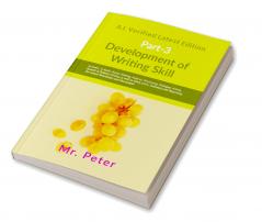 Development of Writing Skill Part-3: includes- E-mails Poster Making Notices Processing Dialogue Article Speech &amp; Debate Writing as well as Diary entry Summary and Reporting for school ...