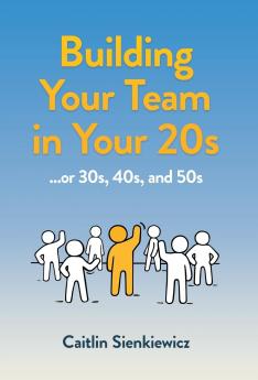Building Your Team in Your 20s