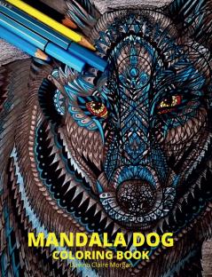 Mandala Dog Coloring Book: Stress Relieving Mandala Designs with Dogs for Adults |  Premium Coloring Pages with Amazing Designs | Relaxation Meditation and Happiness Coloring Book with Mandala Dog...