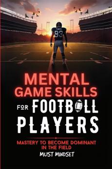 Mental Game Skills for Football Players