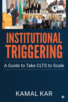 INSTITUTIONAL TRIGGERING: A Guide to Take CLTS to Scale