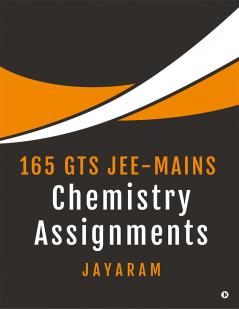 165 GTS JEE-MAINS CHEMISTRY assignments