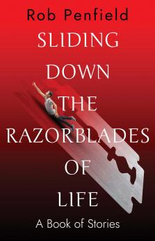 Sliding Down The Razor Blades of Life