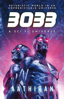3033 : Futuristic world in an unpredictable universe