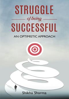 Struggle of Being Successful - An Optimistic Approach