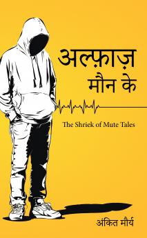 Alfaaz Maun Ke - The Shriek of Mute Tales