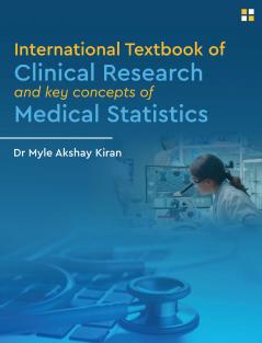 International Textbook of Clinical Research And Key Concepts of Medical Statistics - Clinical Research and Statistics