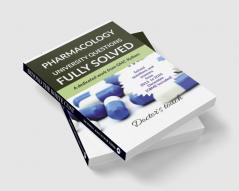 PHARMACOLOGY UNIVERSITY QUESTIONS FULLY SOLVED