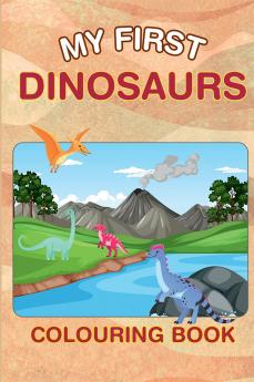 My First Dinosaurs Colouring Book