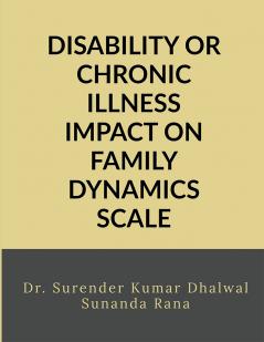 DISABILITY OR CHRONIC ILLNESS IMPACT ON FAMILY DYNAMICS SCALE