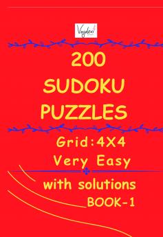 200 Sudoku Puzzles (with solutions) - Book 1: Grid - 4X4 ; Level - Very Easy