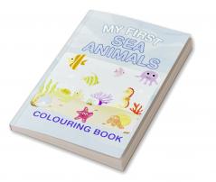 My First Sea Animals Colouring Book