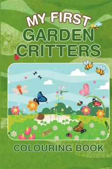 My First Garden Critters Colouring Book