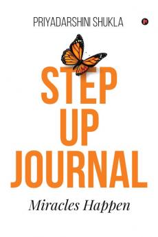 Step up Journal : Miracles Happen