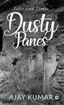 Dusty Panes : Tales and Times