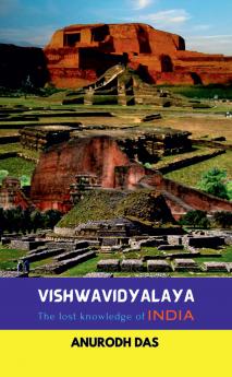 VISHWAVIDYALAYA: The lost knowledge of INDIA