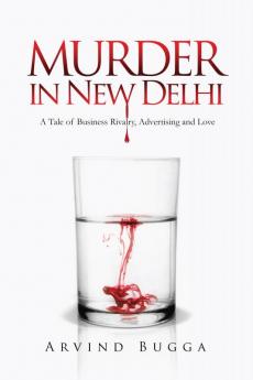 Murder in New Delhi :A tale of business rivalryadvertising and love