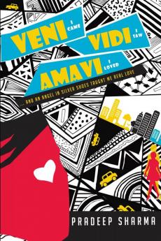 Veni Vidi Amavi – I Came I Saw I Loved:…And an Angel in Silver Shoes Taught Me Real Love
