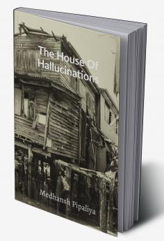 The House Of Hallucinations